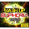 Mash Up Euphoria (Mixed By The Cut Up Boys) Mash Up Euphoria (Mixed By The Cut Up Boys)