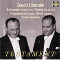 Schumann: Fantasy Op.131; Franck: Violin Sonata; Szymanowski : Mythes Op.30; Ravel: Tzigane (9/20/1958) / David Oistrakh(vn), Vladimir Yampolsky(p)
