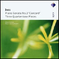 Ives: Piano Sonata No.2 "Concord", Three Quarter-tone Pieces Ives: Piano Sonata No.2 "Concord", Three Quarter-tone Pieces