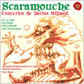 Milhaud: Scaramouche Op.165c, Percussion Concerto Op.109, Clarinet Concerto Op.230, etc (5/2007) / Paul Meyer(cl/cond), Orchestre Philharmonique de Liege, Fabrice Moretti(sax), etc