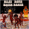 Miles Davis/Water Babies  Deluxe Edition[SBMK7241892]