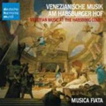 Venezianische Musik Am Habsburger Hof Im 17.Jahrh. / Musica Fiata Venezianische Musik Am Habsburger Hof Im 17.Jahrh. / Musica Fiata