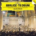 Berlioz: Te Deum Berlioz: Te Deum