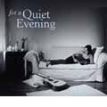 For Your Life - For a Quiet Evening