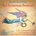 A Christmas Festival / John Rutter(cond), Royal Philharmonic Orchestra, Cambridge Singers, Farnham Youth Choir, Elin Manahan Thomas(S), Melanie Marshall(S), Clara Sanabras(Ms)