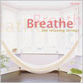 Breathe - The Relaxing Strings Breathe - The Relaxing Strings