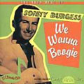 The Very Best Of Sonny Burgess: We Wanna Boogie
