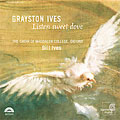 G.IVES:LISTEN SWEET DOVE:MISSA BREVIS/CANTERBURY TE DEUM/ETC:BILL IVES(cond)/MAGDALEN COLLEGE CHOIR OXFORD/ETC G.IVES:LISTEN SWEET DOVE:MISSA BREVIS/CANTERBURY TE DEUM/ETC:BILL IVES(cond)/MAGDALEN COLLEGE CHOIR OXFORD/ETC