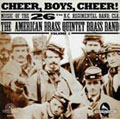 CHEER, BOYS, CHEER ! -MUSIC OF THE 26TH N.C.REGIMENTAL BAND,CSA VOL.2:AMERICAN BRASS QUINTET BRASS BAND CHEER, BOYS, CHEER ! -MUSIC OF THE 26TH N.C.REGIMENTAL BAND,CSA VOL.2:AMERICAN BRASS QUINTET BRASS BAND