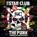 THE PUNK~TRIBUTE TO THE STAR CLUB THE PUNK~TRIBUTE TO THE STAR CLUB