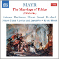 J.S.Mayr: Tobiae Matrimonium (Oratorio "The Marriage of Tobias") / Franz Hauk, Simon Mayr Ensemble & Chorus, etc J.S.Mayr: Tobiae Matrimonium (Oratorio "The Marriage of Tobias") / Franz Hauk, Simon Mayr Ensemble & Chorus, etc