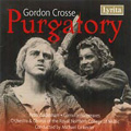 G.Crosse: Purgatory (1974) / Michael Lankester(cond), Royal Northern College of Music Orchestra & Chorus, Peter Bodenham(T), etc 