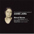 The Complete Musical Works of Agnes Jama / Marcel Worms, Irene Maessen, Helena Rasker, etc The Complete Musical Works of Agnes Jama / Marcel Worms, Irene Maessen, Helena Rasker, etc