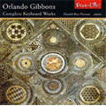 O.Gibbons :Complete Keyboard Works -Fantasia MB.10/Pavan MB.17/Galliard MB.24/etc:Daniel-Ben Pienaar(p)