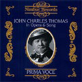 PRIMA VOCE -JOHN CHARLES THOMAS IN OPERA & SONG 