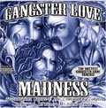 Gangster Love Madness