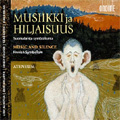 Music and Silence -Finnish Symbolism: E.Melartin, Sibelius, V.Raitio, E.Pingoud, etc