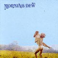 Morning Dew Morning Dew