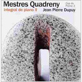 Mestres Quadreny: Complete Piano Works Vol.2 / Jean Pierre Dupuy(p) Mestres Quadreny: Complete Piano Works Vol.2 / Jean Pierre Dupuy(p)