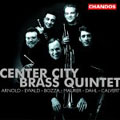 Arnold, Bozza, Dahl, et al / Center City Brass Quintet