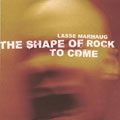 Shape Of Rock To Come, The