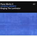 Piano Works 2: Ringing The Luminator [Digipak]