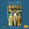 Crux Fidelis - Music for Passiontide and Easter / Sheffield Cathedral Choir