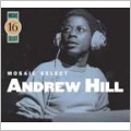Mosaic Select: Andrew Hill＜数量限定盤＞