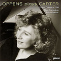 Oppens Plays Carter -Elliott Carter at 100: The Complete Piano Music: 90+, Retrouvailles, Night Fantasies, etc (2008) / Ursula Oppens(p) Oppens Plays Carter -Elliott Carter at 100: The Complete Piano Music: 90+, Retrouvailles, Night Fantasies, etc (2008) / Ursula Oppens(p)