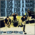 All The Best Songs/No Use For A Name