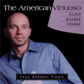 The American Virtuoso -P.Glass: Piano Concerto No.2"After Lewis and Clark"; Barber: Piano Sonata, etc / Paul Barnes(p)