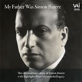 MY FATHER WAS SIMON BARERE:INTERVIEW OF BORIS BARERE AND SELECTED PERFORMANCES 