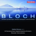 Bloch: Concerto Symphonique, etc / Dinova, Tchernoushenko Bloch: Concerto Symphonique, etc / Dinova, Tchernoushenko