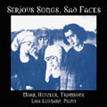 Serious Songs, Sad Faces / Mark Hetzler, Lisa Leonard