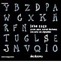 Cage: James Joyce, Marcel Duchamp, Erik Satie: An Alphabet Cage: James Joyce, Marcel Duchamp, Erik Satie: An Alphabet