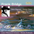 F.Bridge:Dance Rhapsody/Overture "Rebus"/Dance Poem/Two Poems/etc:Nicholas Braithwaite(cond)/LPO F.Bridge:Dance Rhapsody/Overture "Rebus"/Dance Poem/Two Poems/etc:Nicholas Braithwaite(cond)/LPO