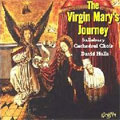 THE VIRGIN MARY'S JOURNEY:H.HOWELLS/M.DUPRE/REGER/C.V.STANFORD/ETC:DAVID HALLS(cond)/SALISBURY CATHEDRAL CHOIR/ETC THE VIRGIN MARY'S JOURNEY:H.HOWELLS/M.DUPRE/REGER/C.V.STANFORD/ETC:DAVID HALLS(cond)/SALISBURY CATHEDRAL CHOIR/ETC