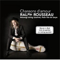 Chansons D'Amour -M.Magne, L.de Caix d'Hervelois, J.Ferrat, M.Marais, etc / Ralph Rousseau, Matangi Quartet, Hein van de Geyn Chansons D'Amour -M.Magne, L.de Caix d'Hervelois, J.Ferrat, M.Marais, etc / Ralph Rousseau, Matangi Quartet, Hein van de Geyn