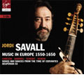 Jordi Savall - Music in Europe 1550 -1650 Jordi Savall - Music in Europe 1550 -1650