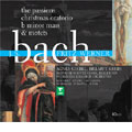 J.S.Bach: The Passions, Christmas Oratorio, Mass in B Minor, Motets J.S.Bach: The Passions, Christmas Oratorio, Mass in B Minor, Motets