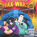 Wax Wars