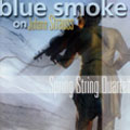 Blue Smoke On Johann Strauss:Radanovics:Blue Smoke On The River Danube/Questions?/Spring!/etc:Spring String Quartet
