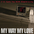 I'll Cure You With Electricity I'll Cure You With Electricity