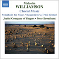 M.Williamson:Choral Music:Symphony for Voices/Love, the Sentinel /etc:Peter Broadbent(cond)/Joyful Company of Singers/etc