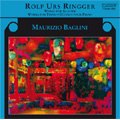 R.U.Ringger: Works for Piano (6/2007) / Maurizio Baglini(p) R.U.Ringger: Works for Piano (6/2007) / Maurizio Baglini(p)