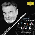 My Magic Flute; Mozart: Concerto for Flute & Harp K.299, Piano Concerto No.21 K.467, etc / James Galway(fl), Sinfonia Varsovia, etc