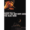 THA BLUE HERB/THAT'S THE WAY HOPE GOES[TBHR-DVD-001]