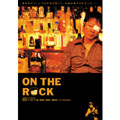 ON THE ROCK ON THE ROCK