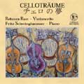 Cellotraume チェロの夢/Rust, Schwinghammer 