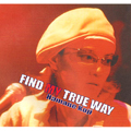 FIND MY TRUE WAY